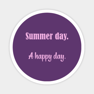 Summer Day Is A Happy Day Magnet